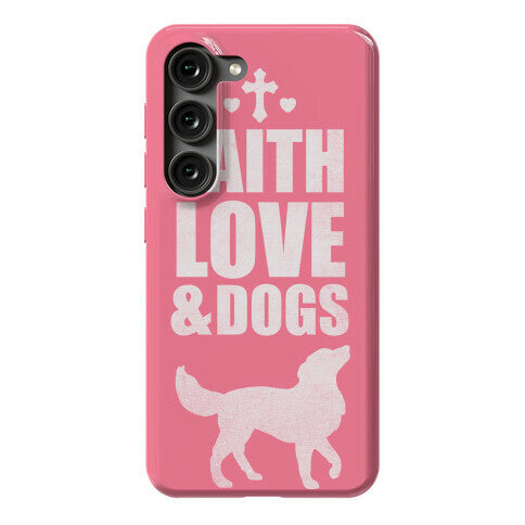 Faith Love & Dogs Phone Case